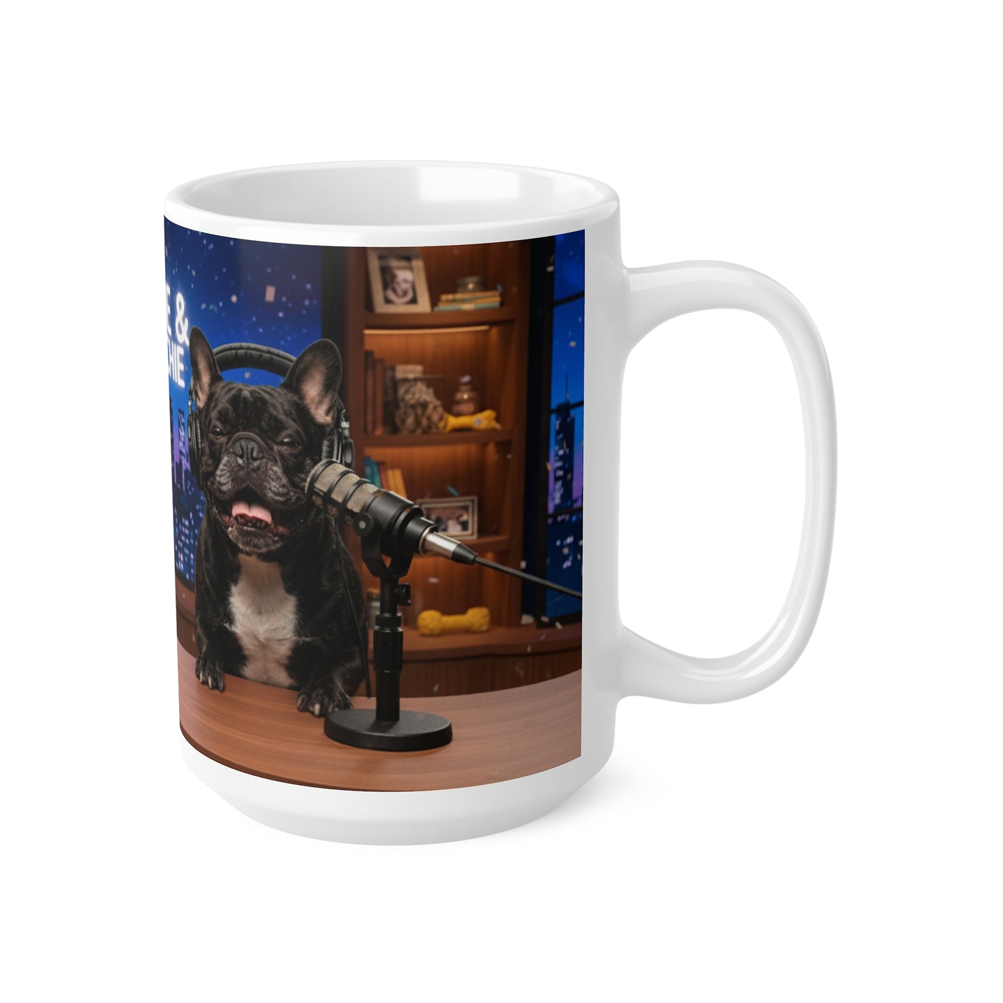 Goldie & Frenchie LOL Talk Show - Laugh Out Loud Studio Mug (11oz & 15 oz)- Ships from United Kingdom