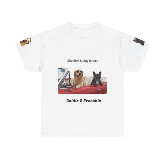 Goldie & Frenchie "Slow down & enjoy the ride" - Love, G&F - Special Edition