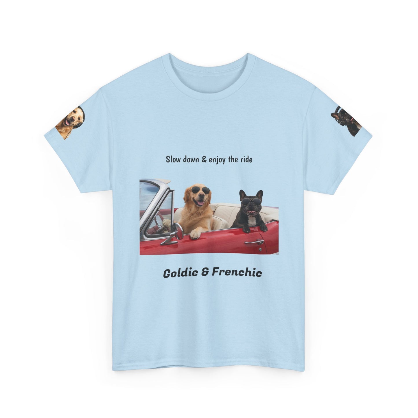 Goldie & Frenchie "Slow down & enjoy the ride" - Love, G&F - Special Edition