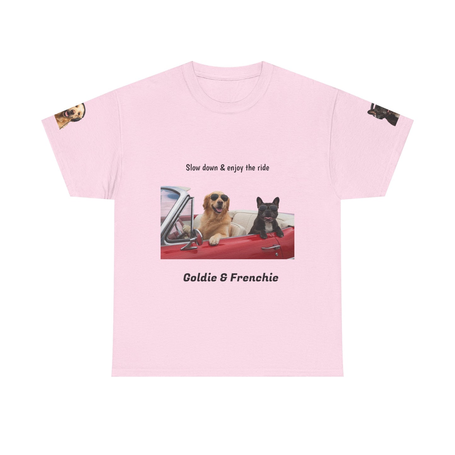 Goldie & Frenchie "Slow down & enjoy the ride" - Love, G&F - Special Edition