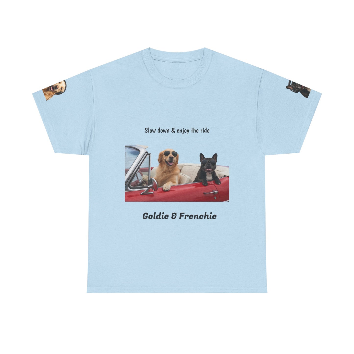 Goldie & Frenchie "Slow down & enjoy the ride" - Love, G&F - Special Edition