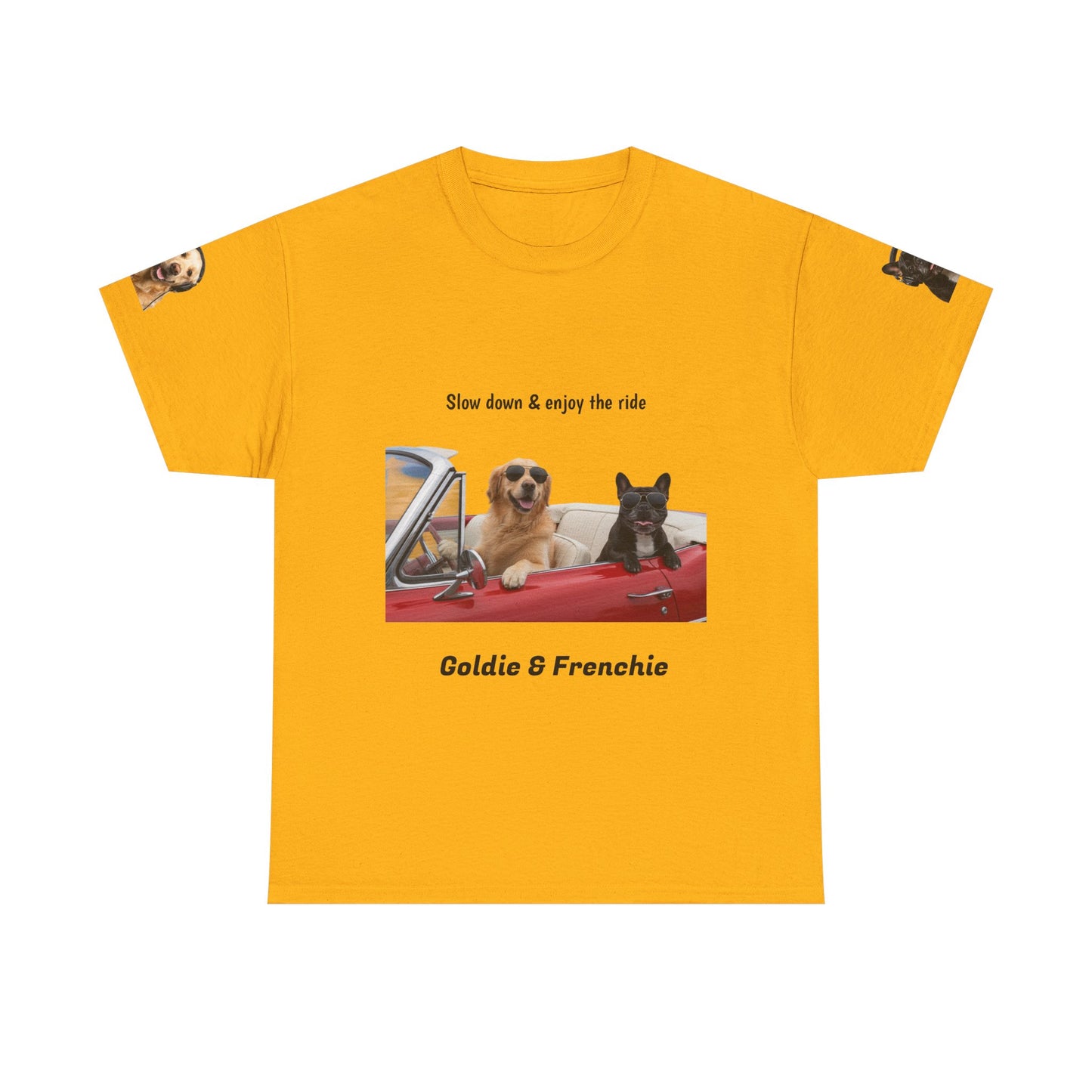 Goldie & Frenchie "Slow down & enjoy the ride" - Love, G&F - Special Edition