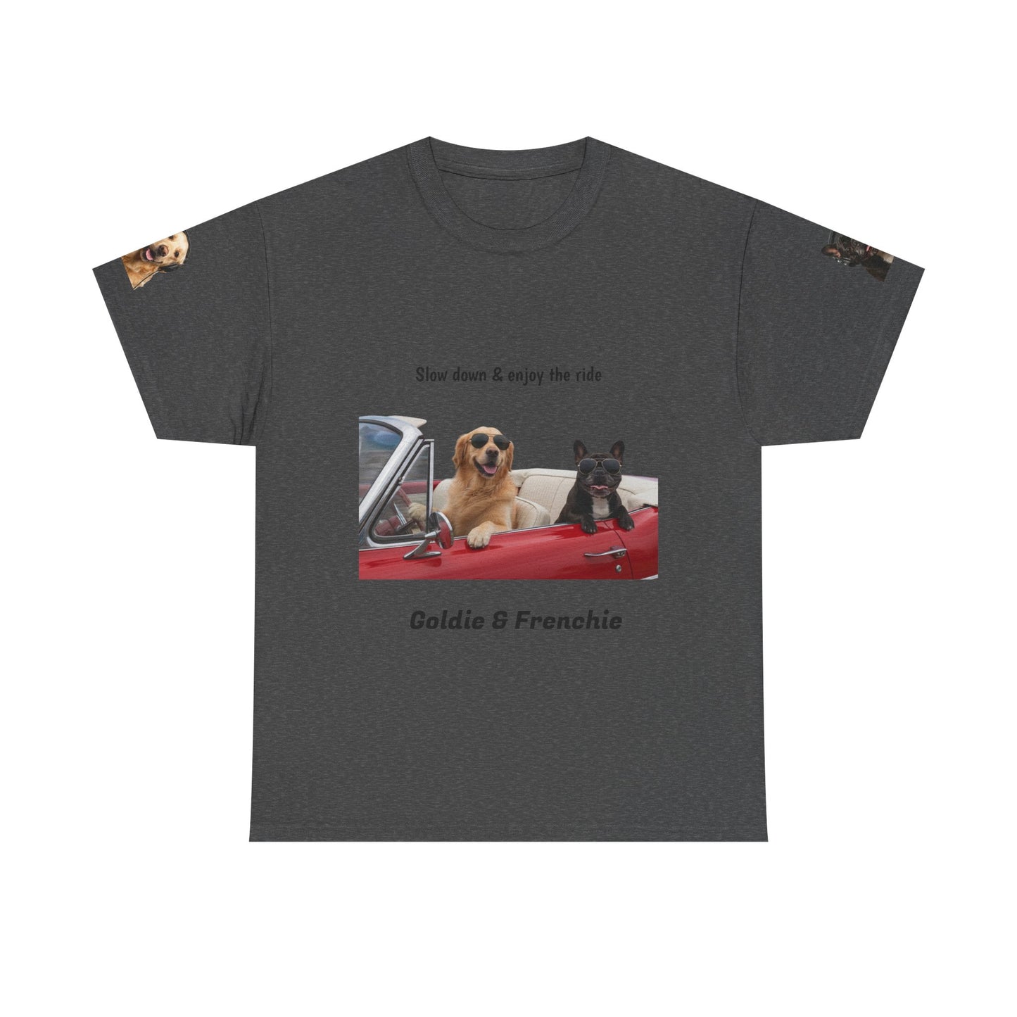 Goldie & Frenchie "Slow down & enjoy the ride" - Love, G&F - Special Edition